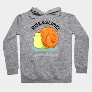 Rise And Slime Cute Snail Pun Hoodie